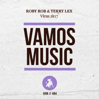 Virus 2K17 (Terry Lex 2K17 Mix) by Roby Rob