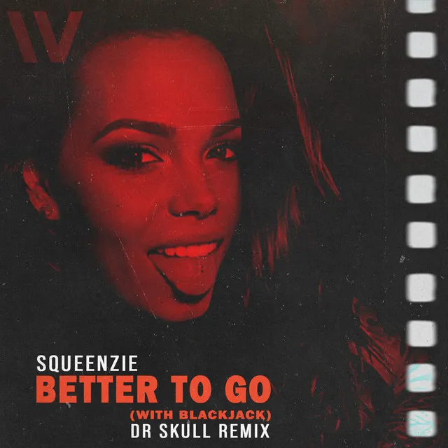 Better To Go - Dr Skull Remix