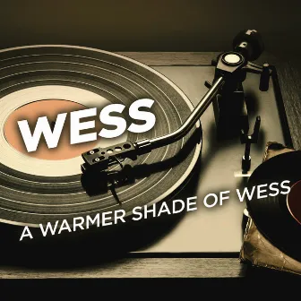 A Warmer Shade of Wess by Wess