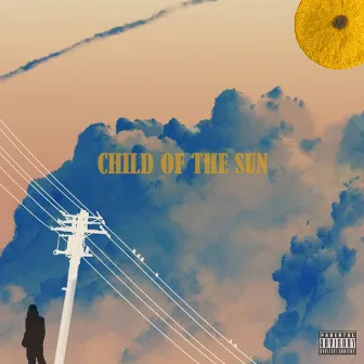 Child Of The Sun by IB REBEL