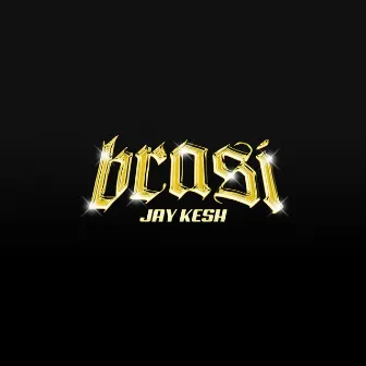 Brasi by Jay Kesh