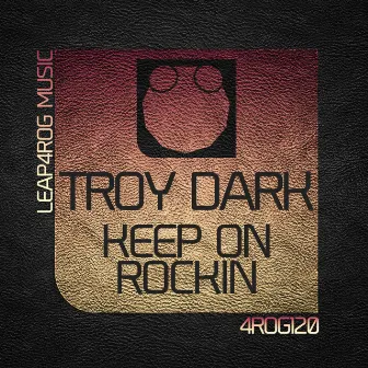 Keep On Rockin by Troy Dark