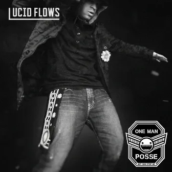 One Man Posse by Lucid Flows