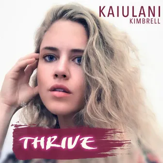 Thrive by Kaiulani Kimbrell