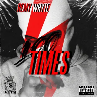 100 Times by Remy Whyte