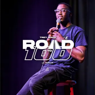 Road to 100 by Trey Mack