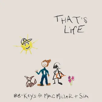 That's Life (feat. Mac Miller & Sia) by 88-Keys