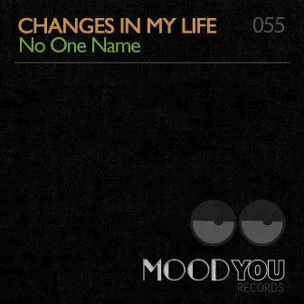 Changes in My Life by No One Name