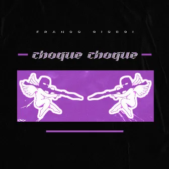 Choque Choque by Franco Giorgi