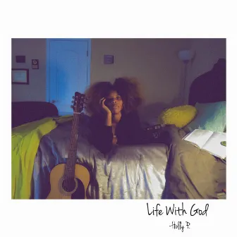 Life With God by Holly P.