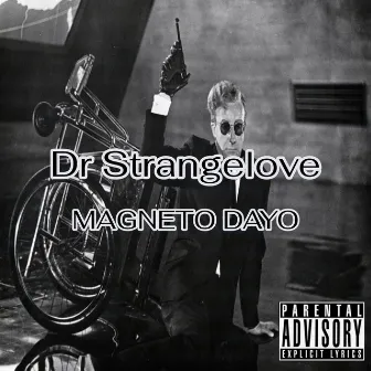 Dr Strangelove by Magneto Dayo