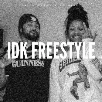 IDK Freestyle by Faith Brazy