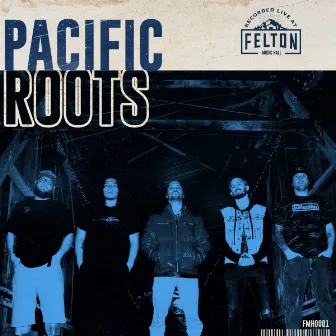 They Talkin' (Recorded Live at Felton Music Hall) by Pacific Roots