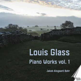 Louis Glass: Piano Works, Vol. 1 by Louis Glass