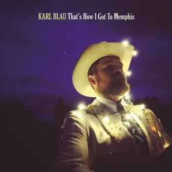 That's How I Got to Memphis by Karl Blau