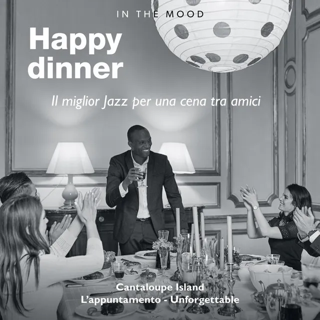 In the Mood: Happy Dinner (Il miglior jazz per una cena tra amici)