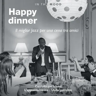 In the Mood: Happy Dinner (Il miglior jazz per una cena tra amici) by Giampaolo Casati