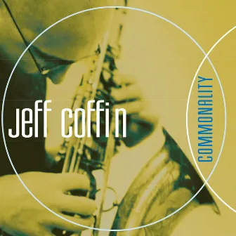 Commonality by Jeff Coffin