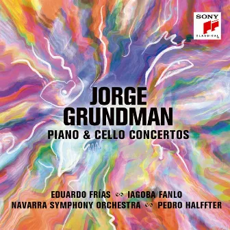 Jorge Grundman: Piano & Cello Concertos by Orquesta Sinfónica de Navarra