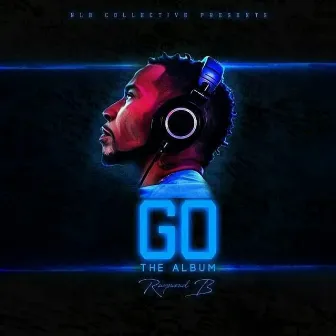 GO (The Album) by Raymond B.