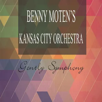 Gently Symphony by Bennie Moten's Kansas City Orchestra