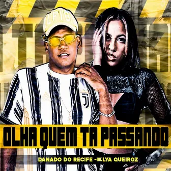 Olha Quem Ta Passando by Mc Lya Queiroz