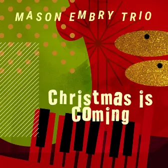 Christmas Is Coming by Mason Embry Trio