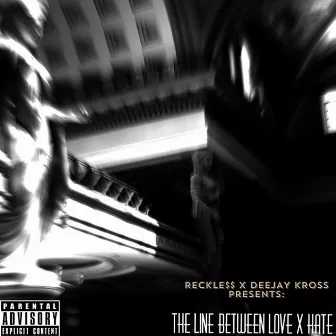 The Line Between Love X Hate by Deejay Kross