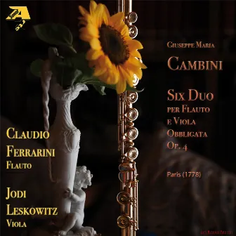 Giuseppe Maria Cambini: Six Duo Op. 4 per flauto e viola obbligata (Paris 1778) by Giuseppe Maria Cambini