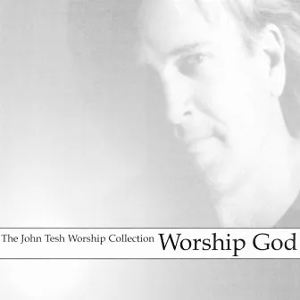 Worship God by John Tesh