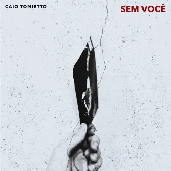 Sem Você by Caio Tonietto