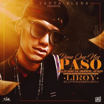 Dime Que Nos Paso by Liroy AntiMadeInChina