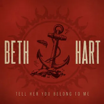 Tell Her You Belong To Me (Radio Edit) by Beth Hart