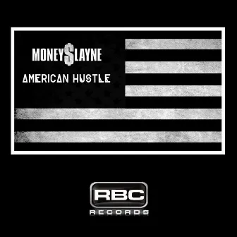 American Hustle by Money Layne