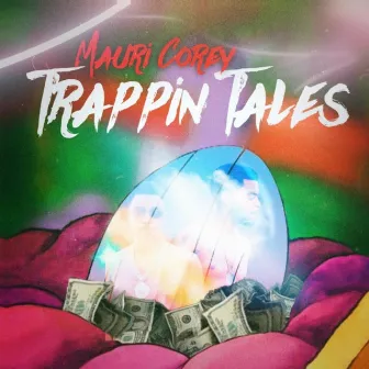 Trappin Tales by Mauri Corey