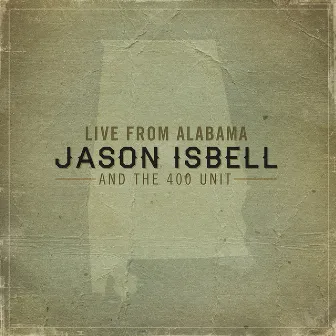 Live from Alabama by Jason Isbell and the 400 Unit