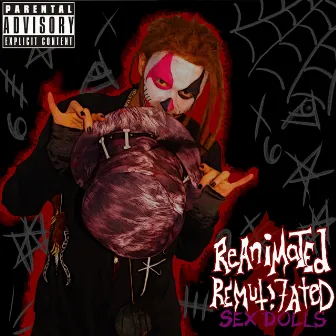 Reanimated & Remutilated Sex Dolls by BAMbam the Voodoo Chi7d