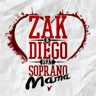 Mama (feat. Soprano) by Zak & Diego