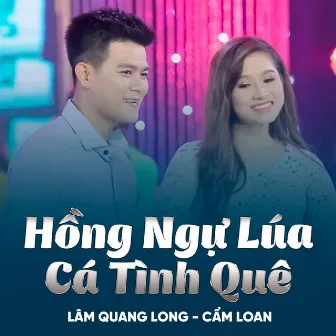 Hồng Ngự Lúa Cá Tình Quê by Lam Quang Long