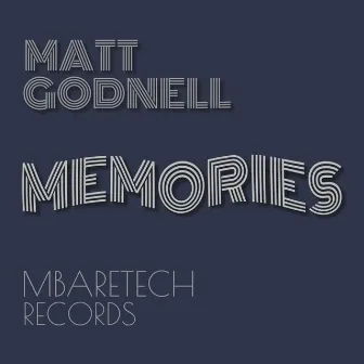 Memories by Matt Godnell