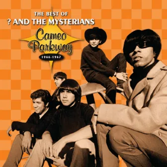 The Best Of ? & The Mysterians 1966-1967 by ? & The Mysterians