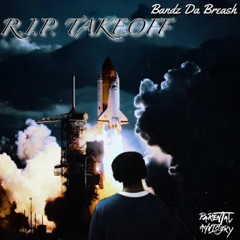 R.I.P. TAKEOFF by Bandz Da Breash