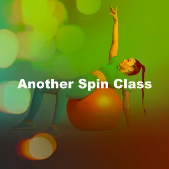 Another Spin Class by Spinning Music