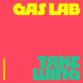 Take Wing by Gas Lab