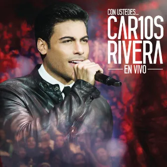 Con Ustedes... Car10s Rivera en Vivo by Carlos Rivera