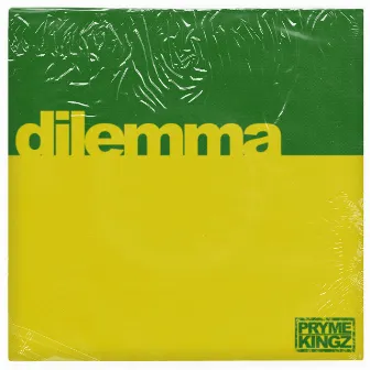 Dilemma by Pryme Kingz