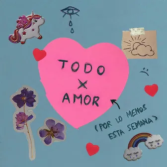 todo x amor (por lo menos esta semana) by Perdón