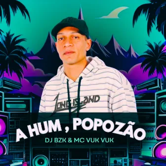 A Hum, Popozão by DJ BZK