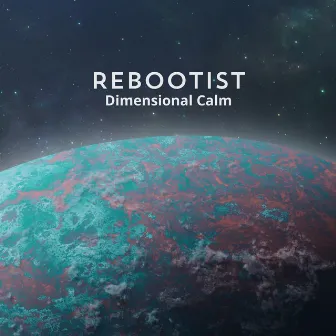 Dimensional calm by Rebootist