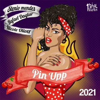 Pin Upp (2021 Remixes) by Rafael Daglar